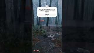 do you like this camping life | camping in the rain