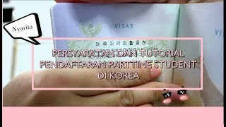 Persyaratan Jadi Part time student di Korea [Nyarita]