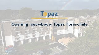 Opening nieuwbouw Topaz Foreschate