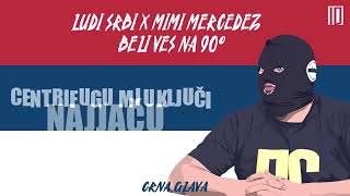 Ludi Srbi X Mimi Mercedez   Beli Veš Na 90