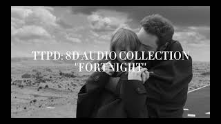 Fortnight | TTPD: 8D AUDIO COLLECTION (VERY CLEAR AUDIO)