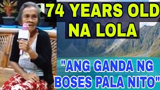 74 YEARS OLD NA LOLA ANG GANDA NG BOSES SINGER SIGURO ITO DATI