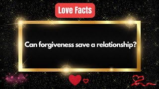 Can forgiveness save a relationship? #relationshipfacts #relationshipfacts #love