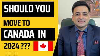 Who should not move to Canada in 2024 and who should?