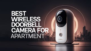 ⭕ Top 5 Best Wireless Doorbell Camera for Apartment 2024 [Review and Guide]