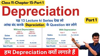 Depreciation | All Basics and Introduction | Class 11 | Accounts | Chapter 15 -Part 1