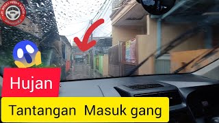 BELAJAR MOBIL MASUK  GANG TAMBAH HUJAN❗❗