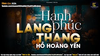 HẠNH PHÚC LANG THANG, CHIỀU NAY KHÔNG CÓ EM | Nhạc Xưa Tình Ca Hải Ngoại Vượt Thời Gian