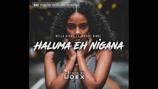 Nella Kiha ft Rhyiot Kingz - Haluma eh Nigana (Prod By Joex) Kizomba Riddim 2021