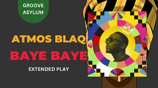 Atmos Blaq & Ed-Ward - Baye Baye