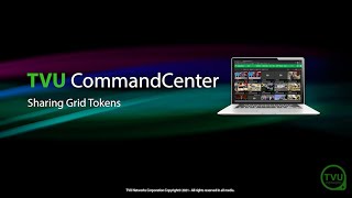 Pro Tips: Sharing Grid Tokens on TVU Command Center