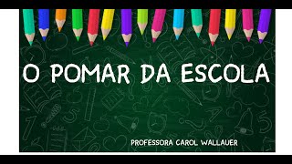 O POMAR DA ESCOLA - 2º Ano Ensino Fundamental - CAROL WALLAUER [Quarentena]