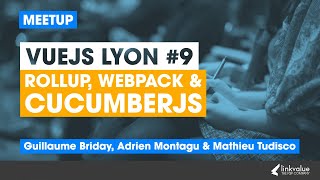 Rollup, Webpack & cucumberjs : Meetup VueJS Lyon #9