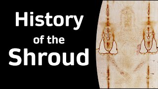 The History of the Shroud of Turin