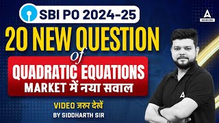 SBI PO Quant 2024 | 20 New Questions of Quadratic Equations | SBI PO Preparation | By Siddharth Sir