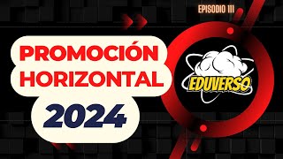 ✅EDUVERSO 🚩todos los detalles de PROMOCIÓN HORIZONTAL 2024