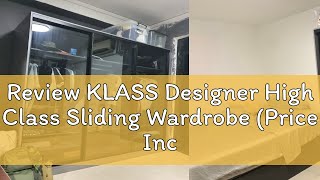 Review KLASS Designer High Class Sliding Wardrobe (Price Inclusive Installation)