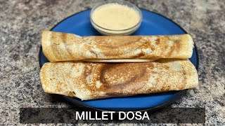 Millet Dosa | Crispy Millet Dosa Recipe