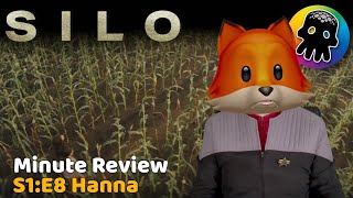 Silo S1:E8 - Hanna - Minute Review