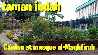 Garden mosque || taman masjid al-maqhfiroh