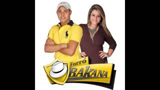 Forró Bakana - LANÇAMENTO 2015