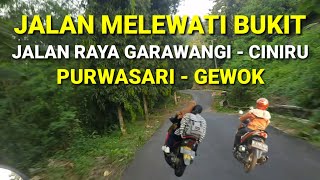 Perjalanan start Desa Purwasari - desa Gewok II Jalan raya Garawangi - Hantara I Melewati perbukitan