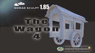 Nomad Sculpt - The Wagon 4 - More wood- Just for fun - Hard surface - Tutorial (V1.85 - 12.1.2024)