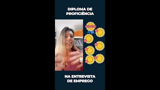 Diploma de proficiência é válido para entrevista de emprego?