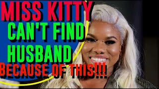 The SHOCKING Reason why MISS KITTY Can't get MARRIED !!