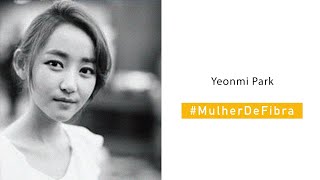 YEONMI PARK | #MulherDeFibra