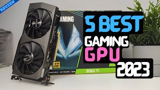 Best Gaming GPU of 2023 | The 5 Best Graphics Cards Review