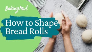 How to Shape Bread Rolls | Baking Mad