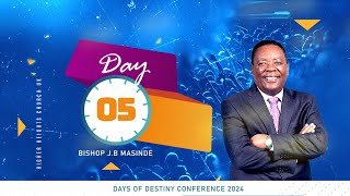 DAYS OF DESTINY CONFERENCE 2024 DAY 5 (EVENING SESSION)- BISHOP J.B MASINDE