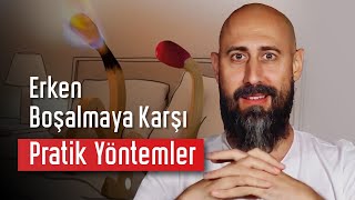 ERKEN BOŞALMA İLE NASIL BAŞA ÇIKARSIN?