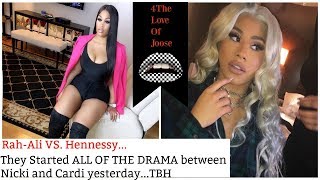 Rah-Ali VS. Hennessy! They startes ALL OF THE DRAMA between Nicki and Cardi yesterday...TBH