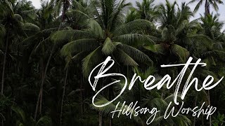 BREATHE - Hillsong Worship | Praise & Worship Song lyric video