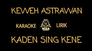 KEWEH ASTRAWAN - KADEN SING KENE | Official Karaoke + Lirik