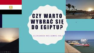 Czy warto wybrać się do Egiptu?