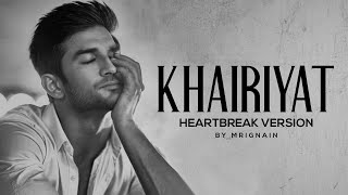 Khairiyat (Heartbreak Lofi) - Remembering Sushant Singh Rajput | Mrignain | Pritam l Chhichhore