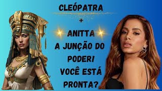 O QUE o ARQUÉTIPO  da CLEÓPATRA e ANITTA tem EM COMUM? POSSO USAR ANITTA COMO ARQUÉTIPO??