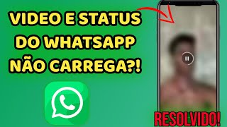 FOTOS, VIDEOS E STATUS NÃO CARREGA NO WHATSAPP, COMO RESOLVER?!