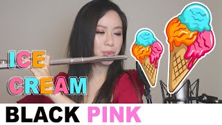 BLACKPINK ft Selena Gomez - Ice Cream [Flutecookies cover]