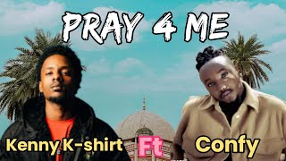 Kenny K-shirt ft confy_pray 4 me (official)