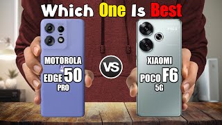 MOTOROLA EDGE 50 PRO vs XIAOMI POCO F6