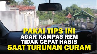 Tips Mengemudi di Turunan Agar Menghemat Kampas Rem | Jangan Gunakan Rem Terus Saat di Turunan