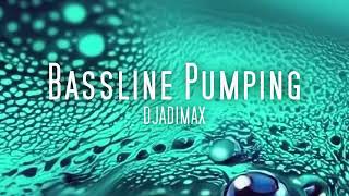 DjAdiMax - Bassline Pumping (Original Mix)