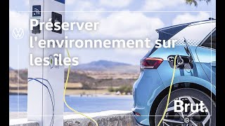 Préserver l'environnement sur les îles | Brut, avec Volkswagen