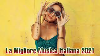 Hit Del Momento 2021 - Nuove Hit italiana 2021 - La Migliore Musica Italiana 2021 #4