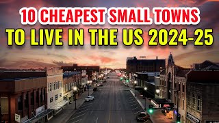 10 Cheapest Small Towns to Live In