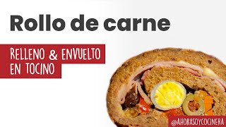 Suculento ROLLO de CARNE relleno ENVUELTO en TOCINETA  | RECETAS DE NAVIDAD | Ahora soy cocinera